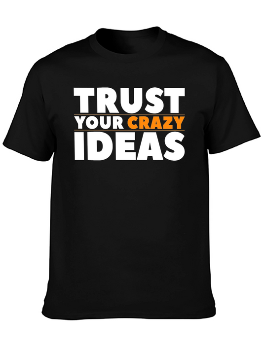 Trust Your Crazy Ideas Graphic Tee - Black