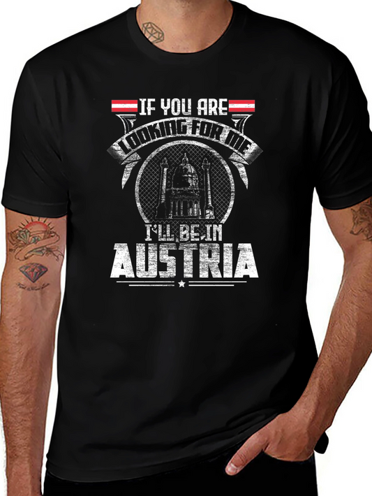 Austria T-Shirt - If You Are Looking For Me