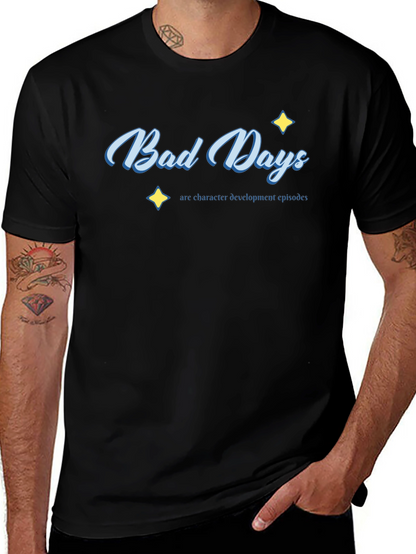 Bad Days Character Development T-Shirt