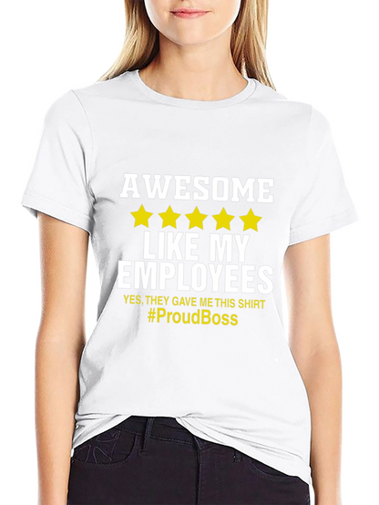 Awesome Like My Employees T-Shirt - Proud Boss Tee