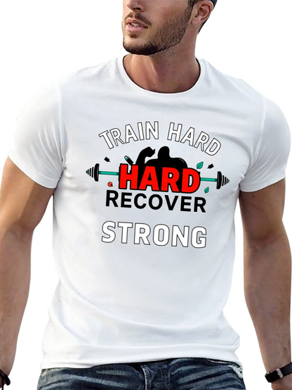 Train Hard Recover Strong Graphic T-Shirt