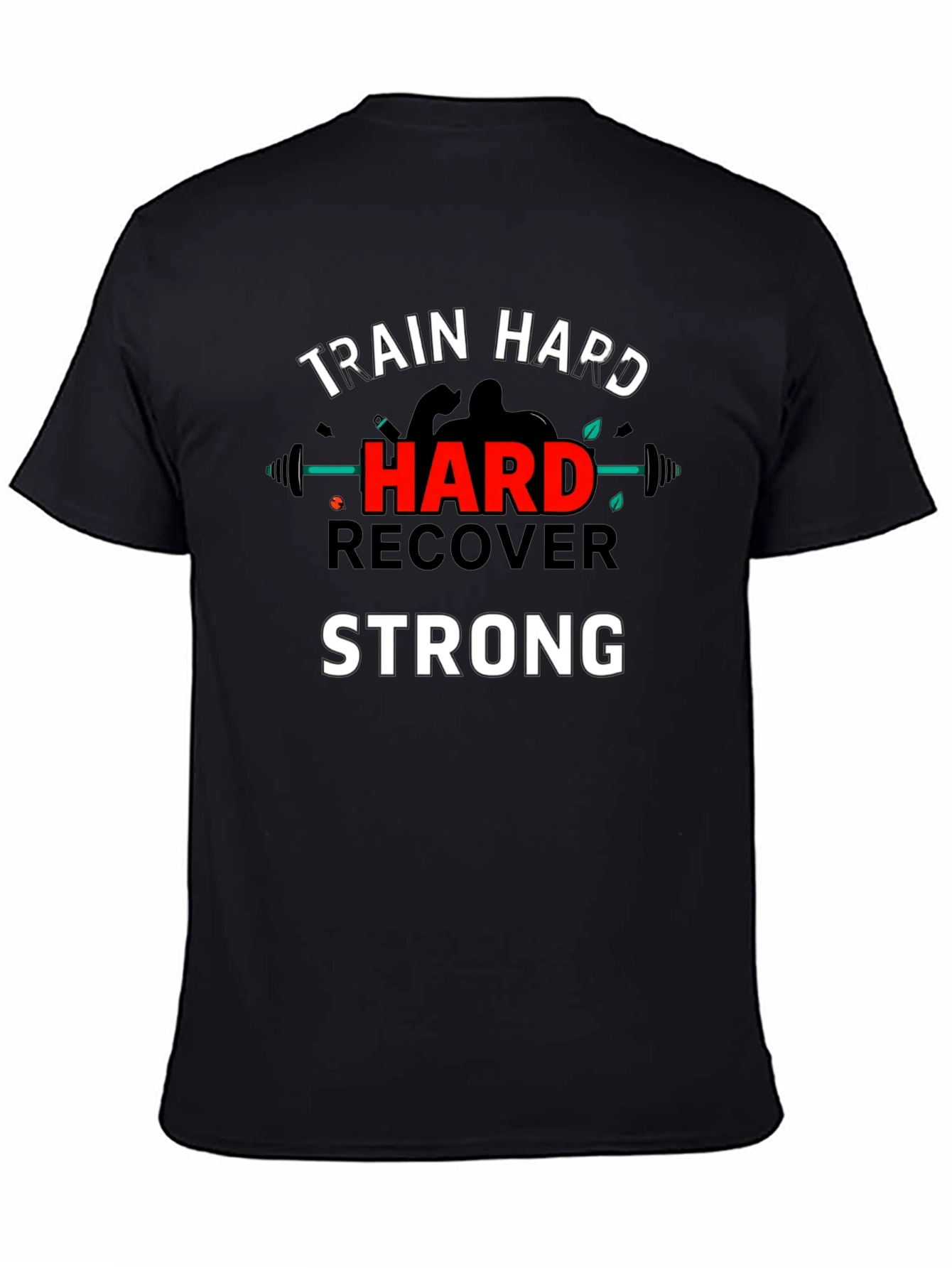 Train Hard Recover Strong Graphic T-Shirt