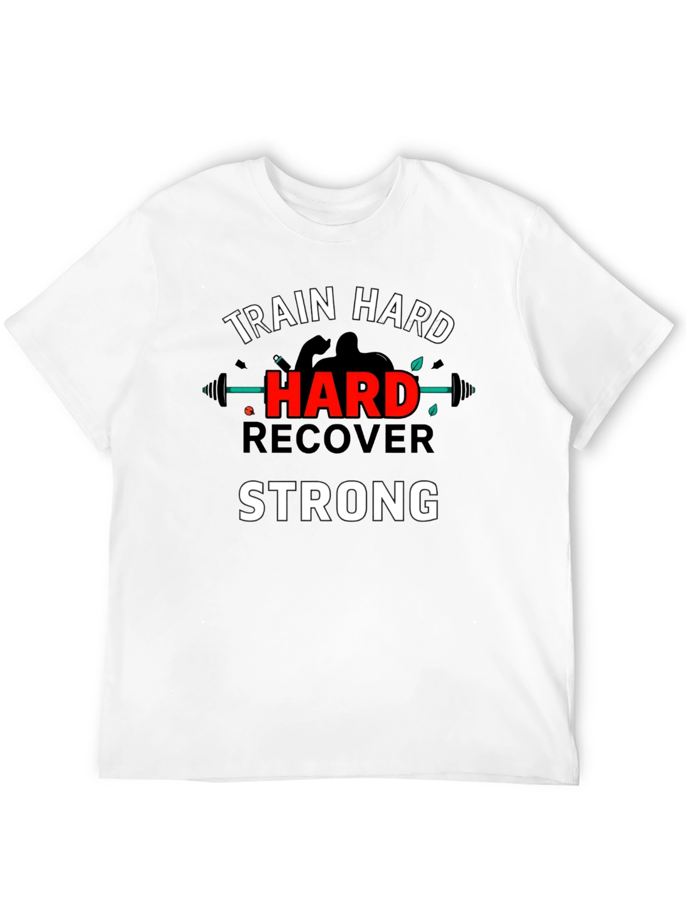 Train Hard Recover Strong Graphic T-Shirt