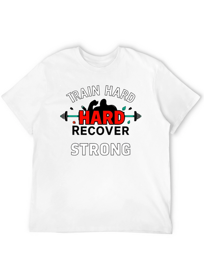 Train Hard Recover Strong Graphic T-Shirt