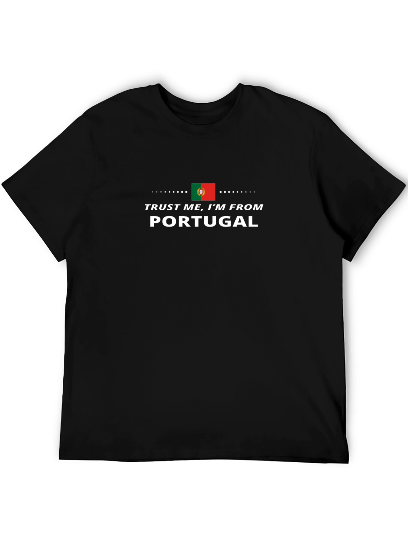 Trust Me Im From Portugal T-Shirt