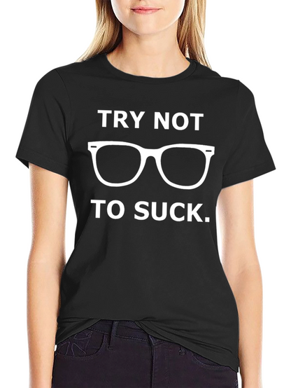 Try Not to Suck Funny Graphic Tee