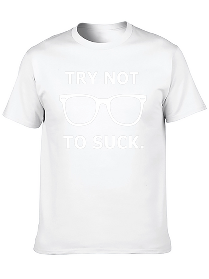 Try Not to Suck Funny Graphic Tee