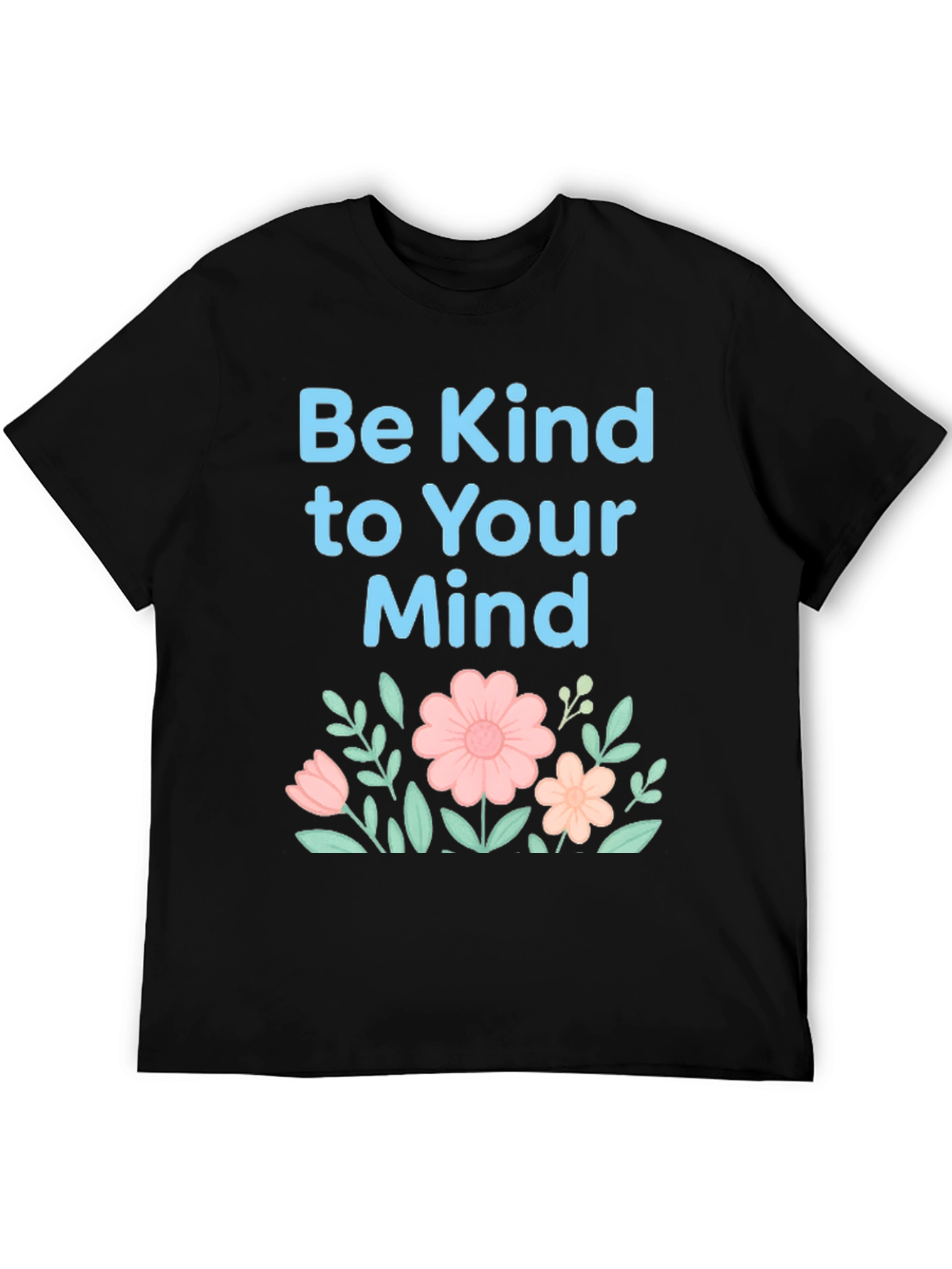 Be Kind to Your Mind T-Shirt
