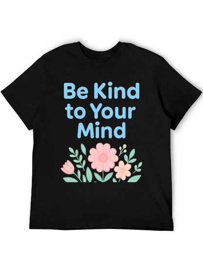 Be Kind to Your Mind T-Shirt