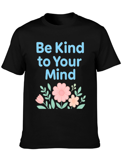 Be Kind to Your Mind T-Shirt