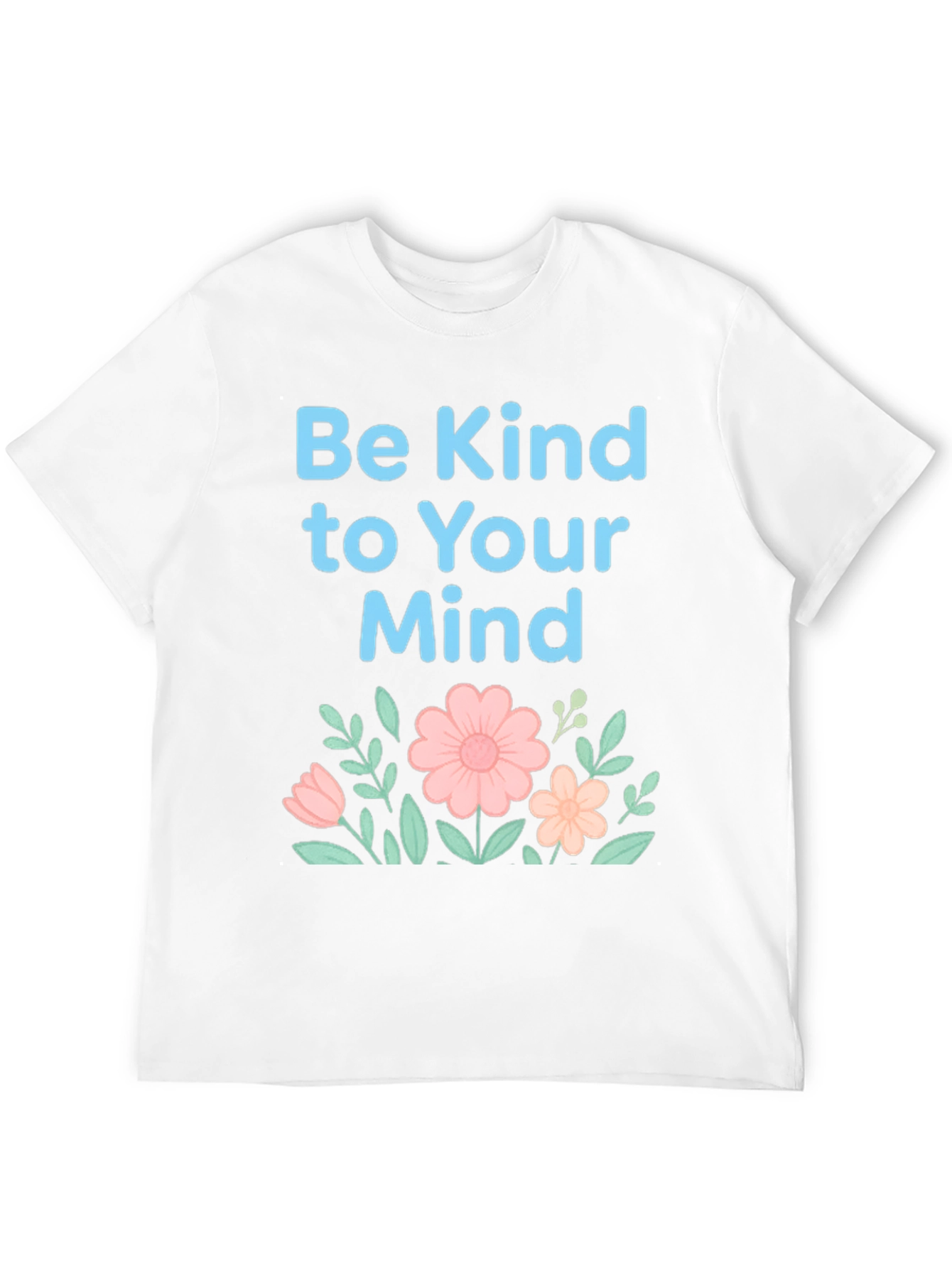 Be Kind to Your Mind T-Shirt