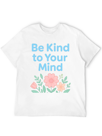 Be Kind to Your Mind T-Shirt