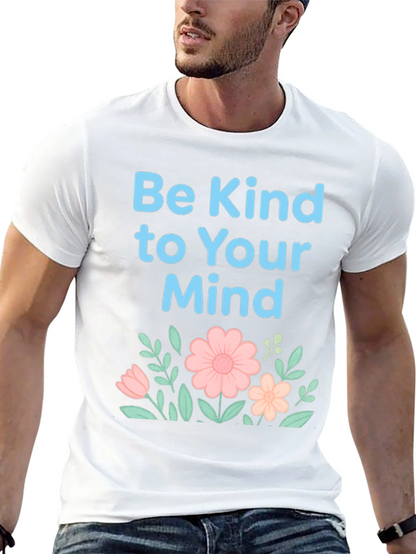 Be Kind to Your Mind T-Shirt