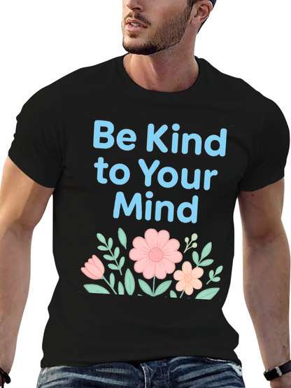 Be Kind to Your Mind T-Shirt