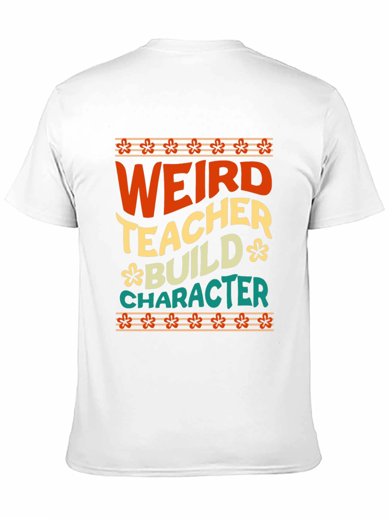 Weird Teacher Builds Character Graphic Tee