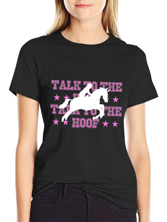 Talk to the Hoof T-Shirt Horse Rider