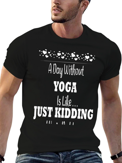 Yoga Humor T-Shirt - A Day Without Yoga...