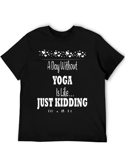 Yoga Humor T-Shirt - A Day Without Yoga...