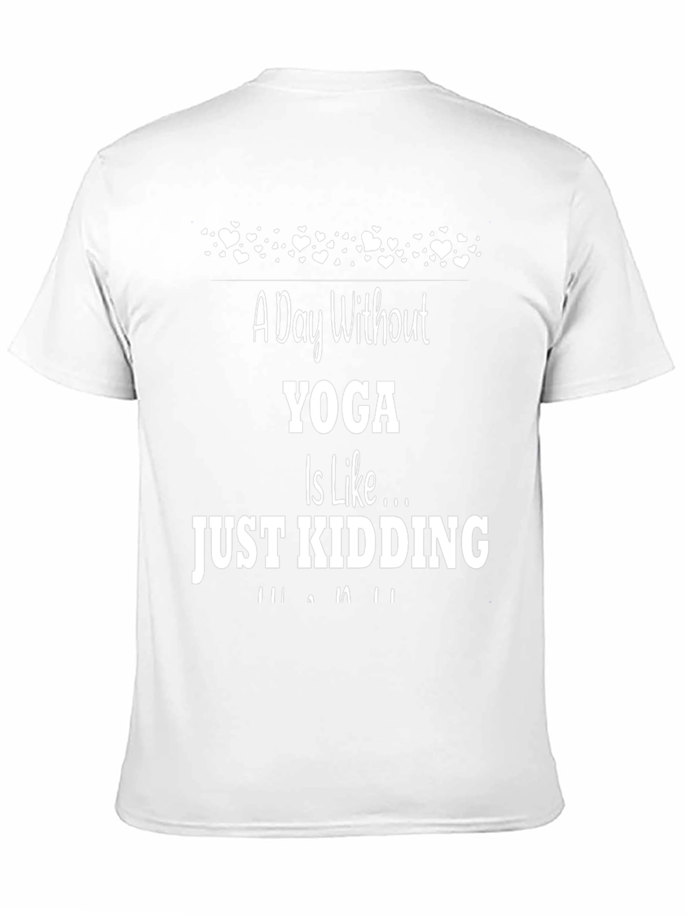 Yoga Humor T-Shirt - A Day Without Yoga...