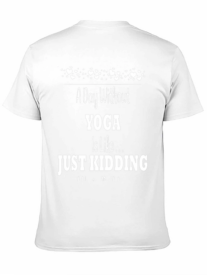 Yoga Humor T-Shirt - A Day Without Yoga...