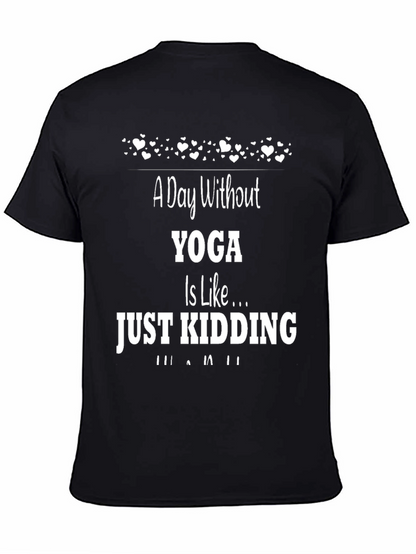 Yoga Humor T-Shirt - A Day Without Yoga...