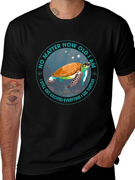 Turtle Lover T-Shirt - No Matter How Old I Am!