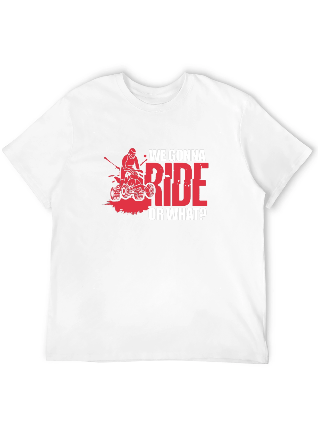 We Gonna Ride? ATV T-Shirt - Adventure Ready