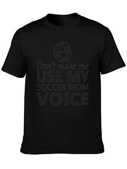 Soccer Mom Voice T-Shirt - Funny Graphic Tee