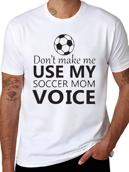 Soccer Mom Voice T-Shirt - Funny Graphic Tee