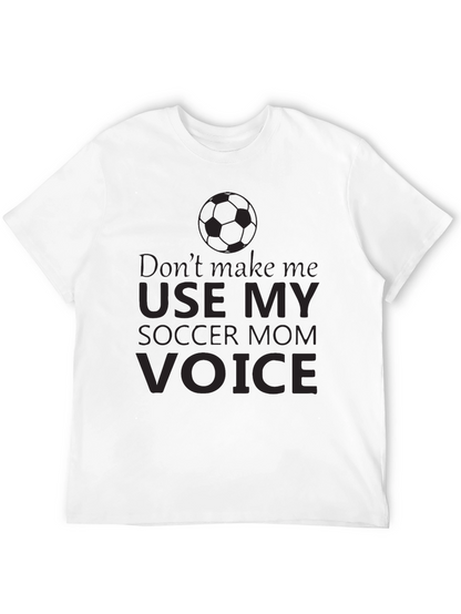 Soccer Mom Voice T-Shirt - Funny Graphic Tee