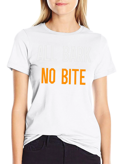 All Bark No Bite Funny T-Shirt