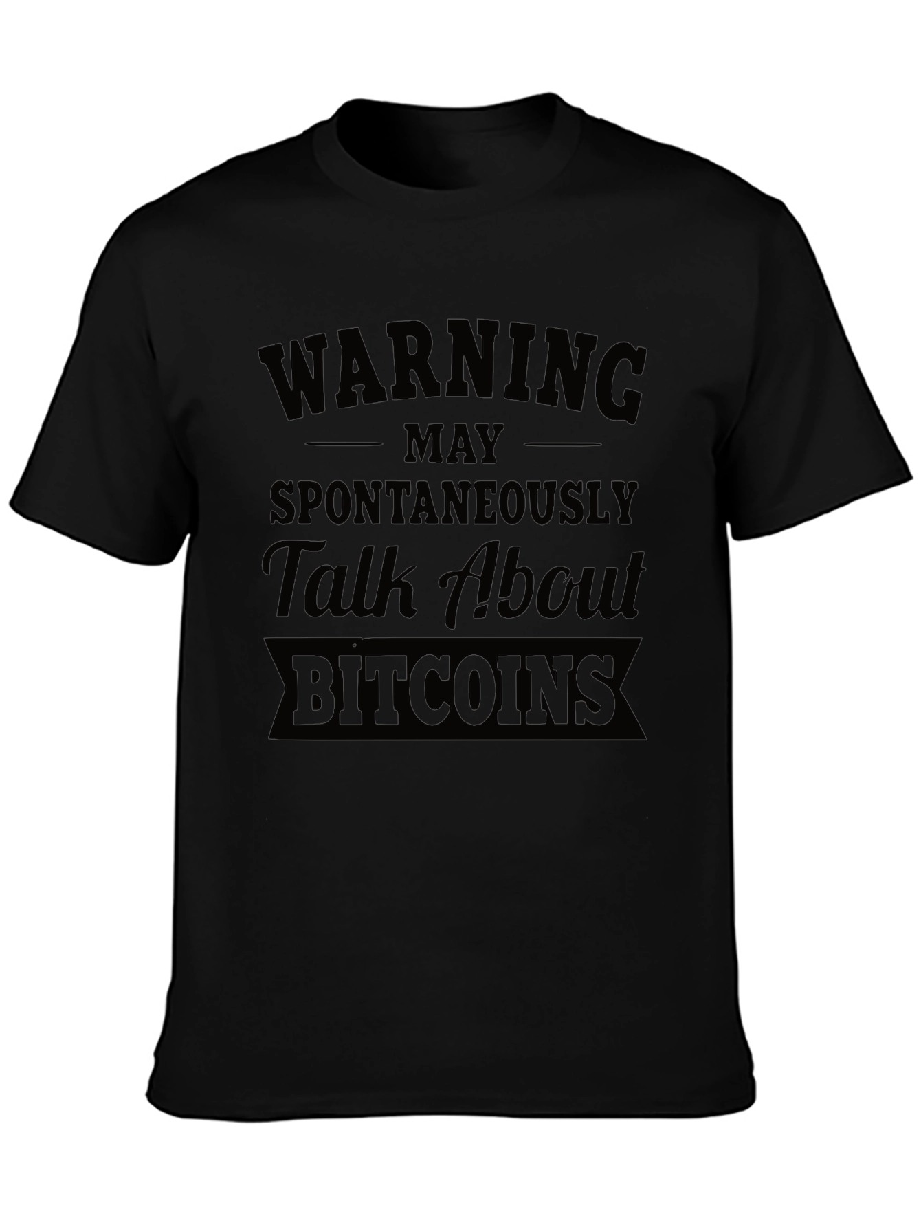 Warning May Talk About Bitcoins Black T-Shirt