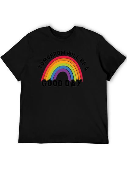 Tomorrow Will Be A Good Day Rainbow T-Shirt