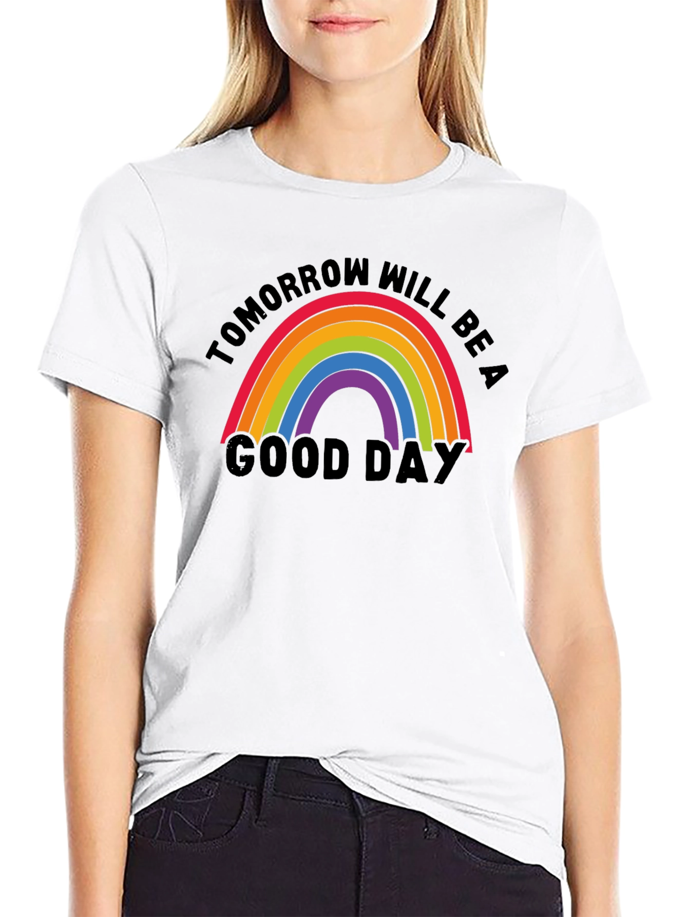Tomorrow Will Be A Good Day Rainbow T-Shirt