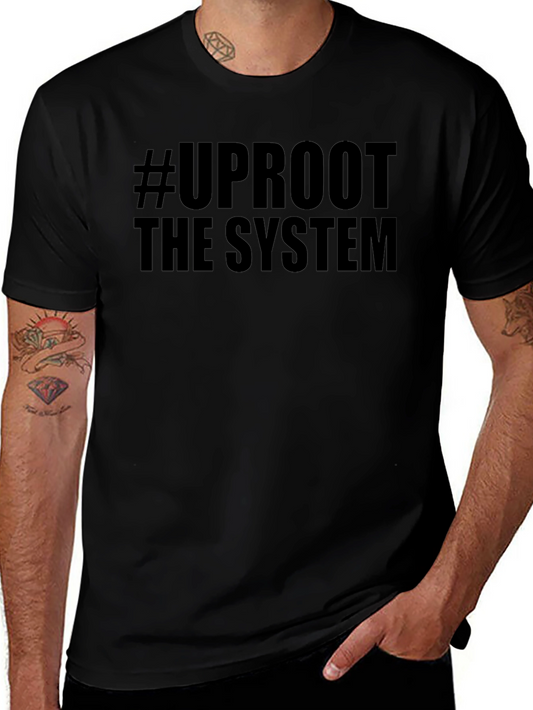 #Uproot the System Black Graphic Tee - Activism & Protest