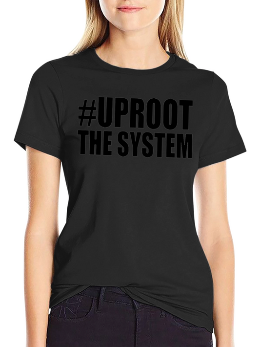 #Uproot the System Black Graphic Tee - Activism & Protest