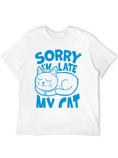 Sorry Im Late My Cat T-Shirt