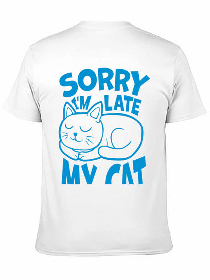Sorry Im Late My Cat T-Shirt