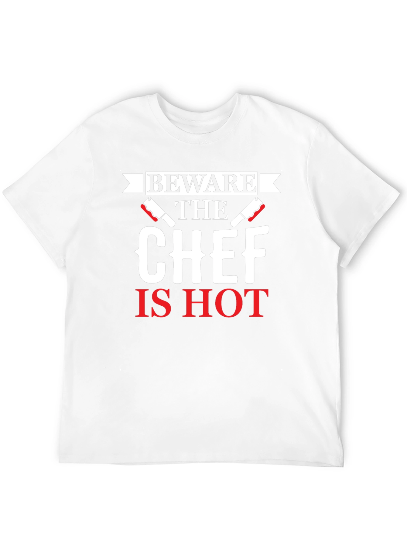 Beware the Chef Is Hot Graphic T-Shirt