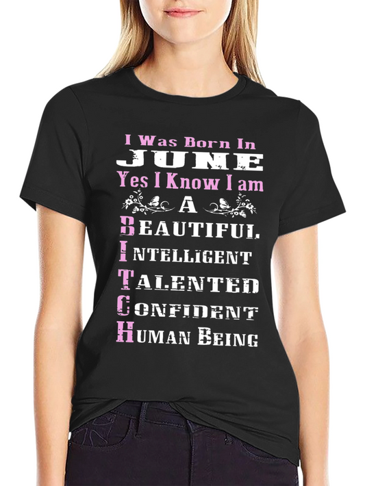 Born in June T-Shirt - Beautiful Intelligent Talented