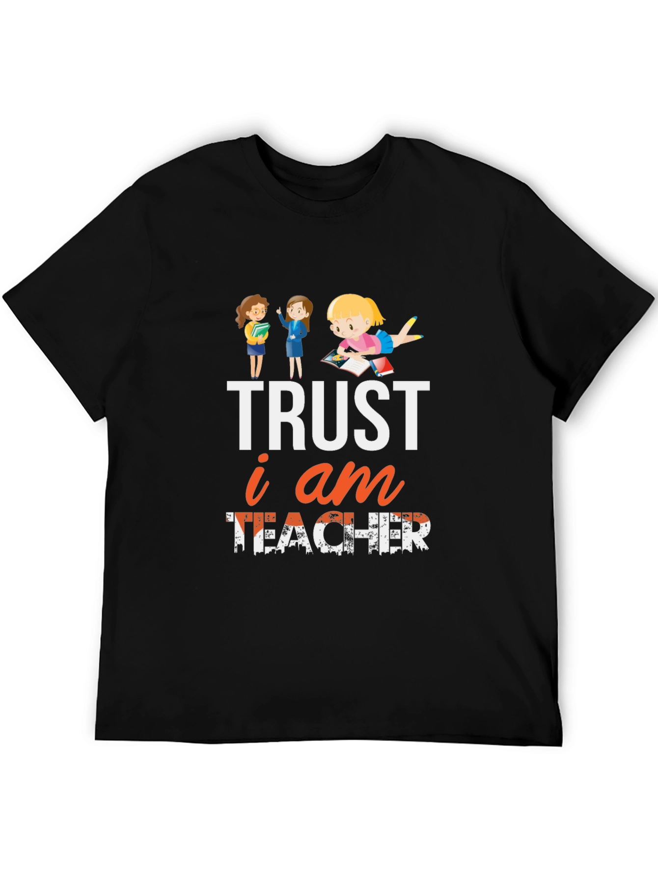 Trust I am Teacher T-Shirt