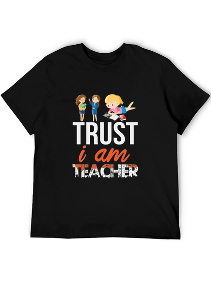 Trust I am Teacher T-Shirt