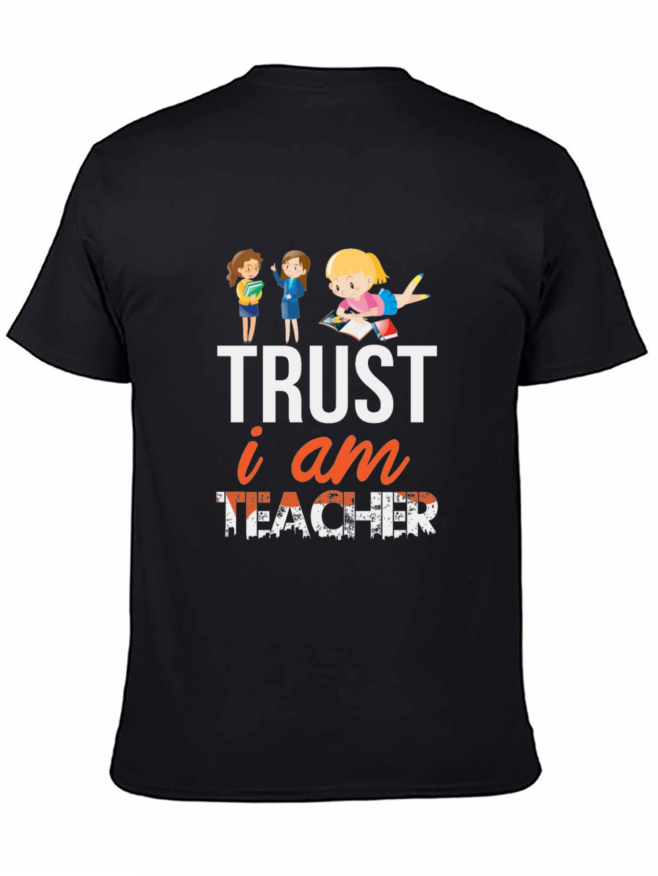 Trust I am Teacher T-Shirt
