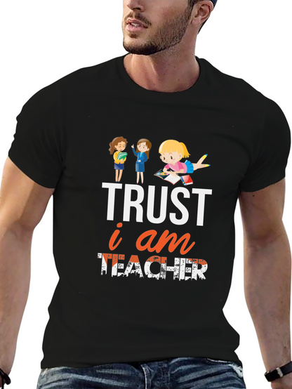 Trust I am Teacher T-Shirt