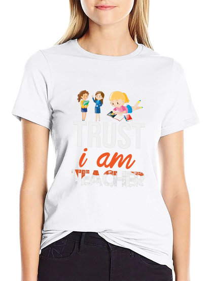 Trust I am Teacher T-Shirt