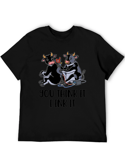 You Think It I Ink It T-Shirt