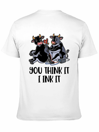 You Think It I Ink It T-Shirt