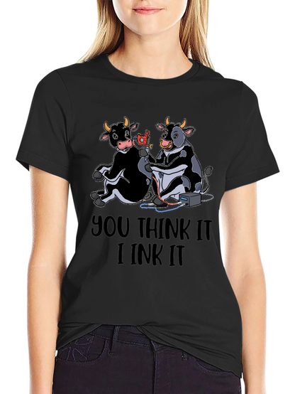 You Think It I Ink It T-Shirt