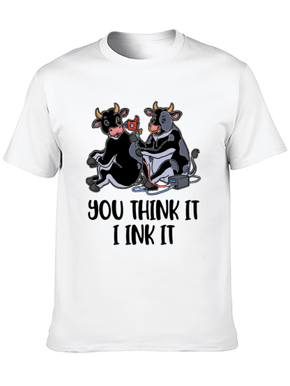 You Think It I Ink It T-Shirt
