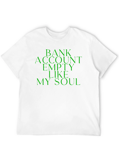 Bank Account Empty Like My Soul T-Shirt